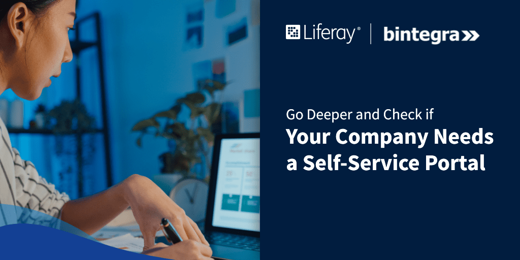 Go deeper and check if your company needs a Self-Service Portal